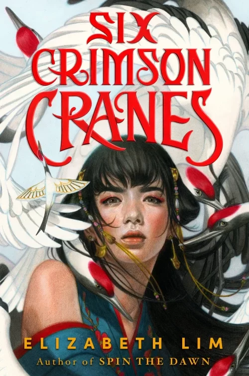 Six Crimson Cranes (Six Crimson Cranes #1) by Elizabeth Lim