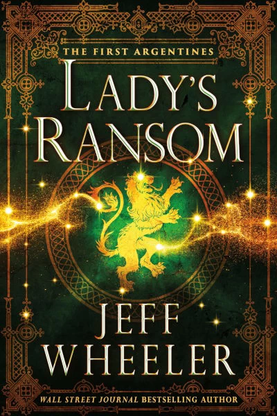 Lady's Ransom (The First Argentines #3) by Jeff Wheeler