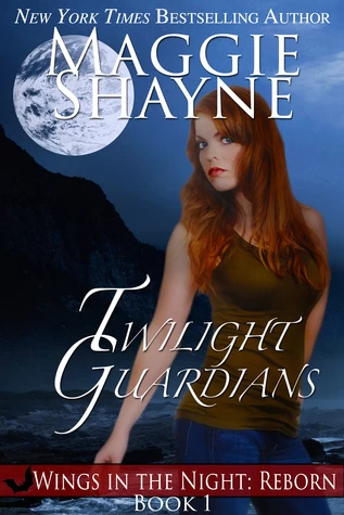 Twilight Guardians (Wings in the Night: Reborn #1) by Maggie Shayne