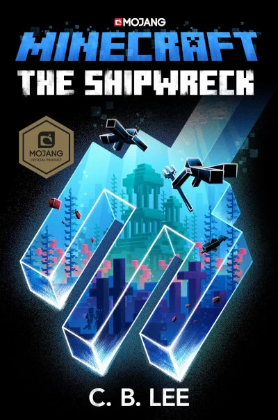 Minecraft: The Shipwreck (Minecraft) by C. B. Lee