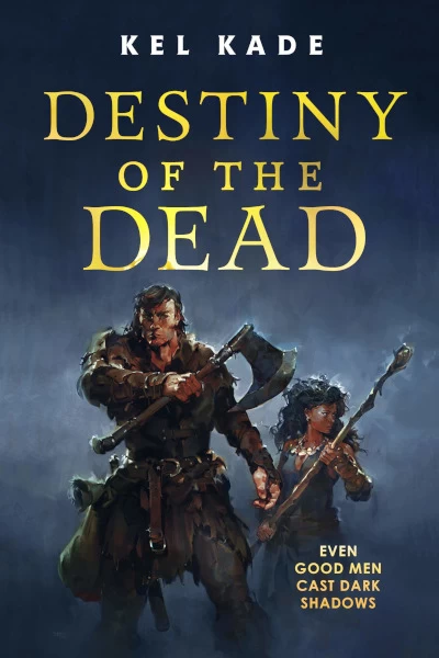 Destiny of the Dead (The Shroud of Prophecy #2) by Kel Kade