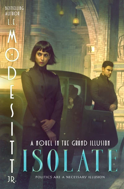 Isolate (The Grand Illusion #1) by L. E. Modesitt, Jr.