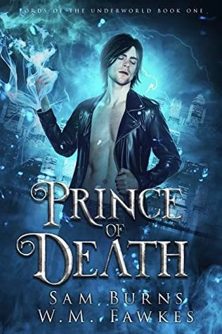 Prince of Death (Lords of the Underworld #1) by Sam Burns, W. M. Fawkes
