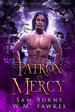 Patron of Mercy (Lords of the Underworld #3) by Sam Burns, W. M. Fawkes