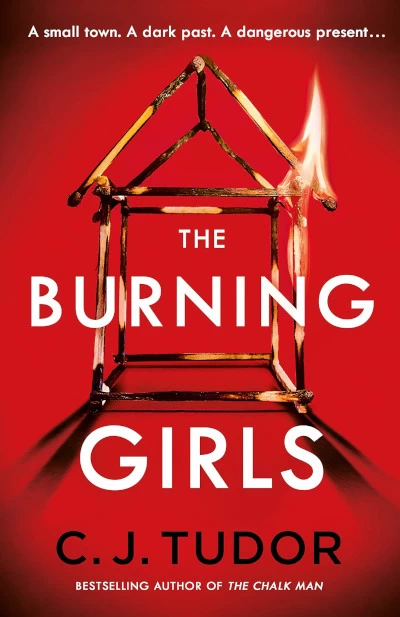 The Burning Girls by C. J. Tudor
