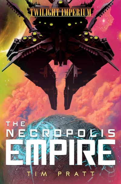 The Necropolis Empire (Twilight Imperium #2) by Tim Pratt