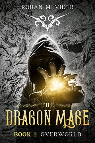 Overworld (The Dragon Mage Saga #1) by Rohan M. Vider
