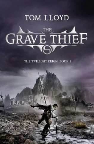 The Grave Thief (The Twilight Reign #3) by Tom Lloyd
