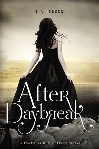 After Daybreak (Darkness Before Dawn Trilogy #3) by J. A. London