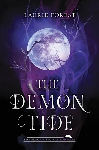 The Demon Tide (The Black Witch Chronicles #4) by Laurie Forest