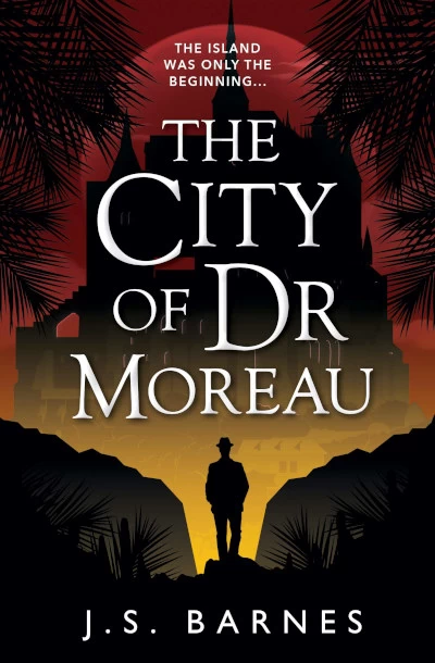 The City of Dr Moreau by J. S. Barnes