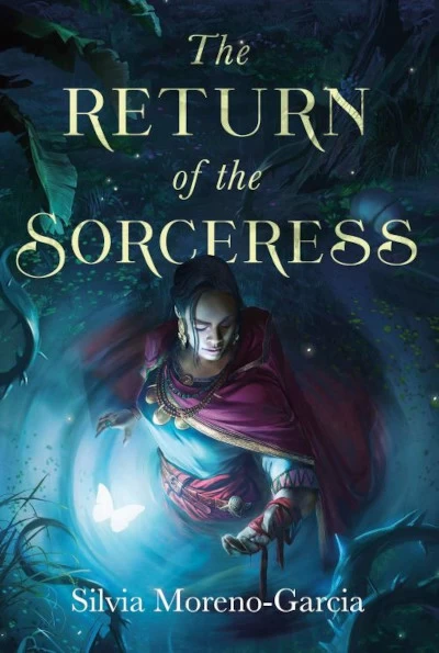 The Return of the Sorceress by Silvia Moreno-Garcia