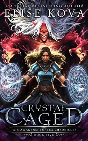 Crystal Caged (Air Awakens: Vortex Chronicles #5) by Elise Kova