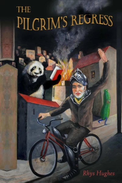 The Pilgrim's Regress: The Don Cosquillas Tales by Rhys Hughes