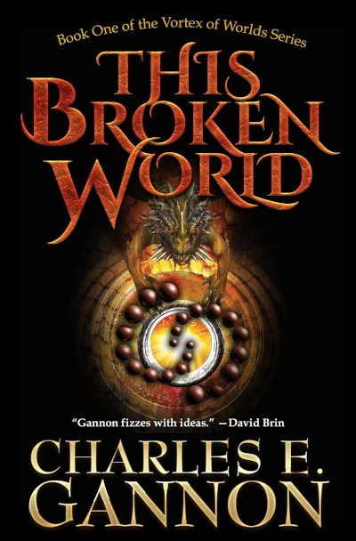 This Broken World (Vortex of Worlds #1) by Charles E. Gannon