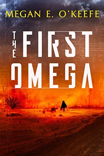 The First Omega by Megan E. O’Keefe