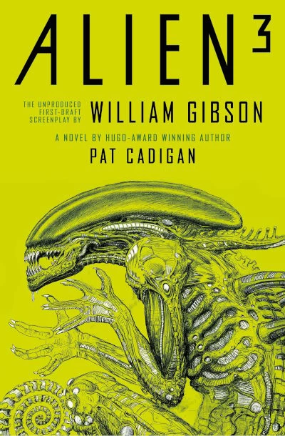 Alien 3: The Unproduced Screenplay (Alien Universe) by William Gibson, Pat Cadigan