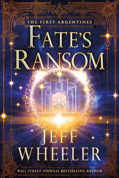 Fate's Ransom (The First Argentines #4) by Jeff Wheeler