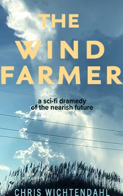 The Windfarmer by Chris Wichtendahl