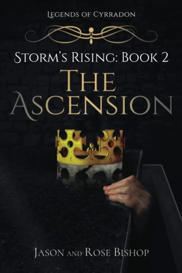 The Ascension (Legends of Cyrradon: Storm's Rising #2) by Jason Bishop, Rose Bishop
