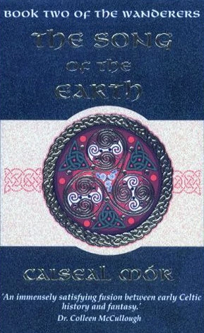 The Song of the Earth (The Wanderers #2) by Caiseal Mór