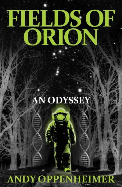 Field of Orion: An Odyssey (Field of Orion #1) by Andy Oppenheimer