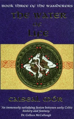 The Water of Life (The Wanderers #3) by Caiseal Mór