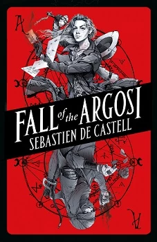 Fall of the Argosi (Spellslinger) by Sebastien de Castell