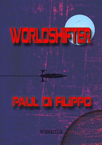 Worldshifter by Paul Di Filippo
