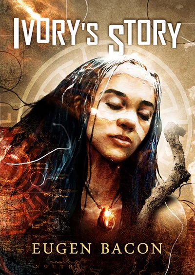 Ivory's Story by Eugen Bacon