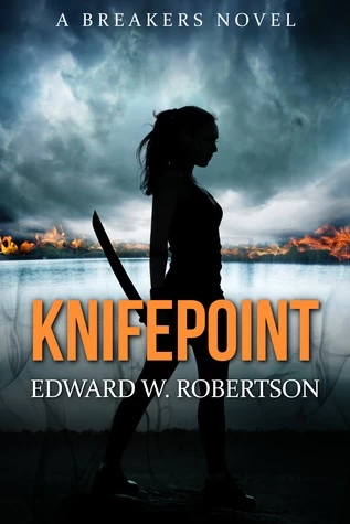 Knifepoint (Breakers #3) by Edward W. Robertson