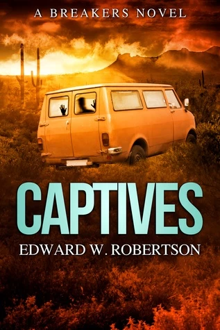 Captives (Breakers #6) by Edward W. Robertson