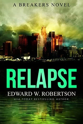 Relapse (Breakers #7) by Edward W. Robertson