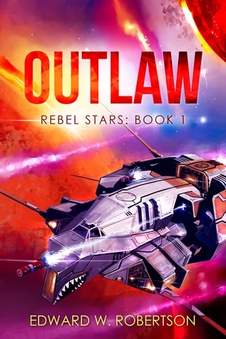 Outlaw (Rebel Stars #1) by Edward W. Robertson