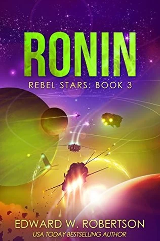 Ronin (Rebel Stars #3) by Edward W. Robertson