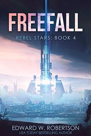 Freefall (Rebel Stars #4) by Edward W. Robertson