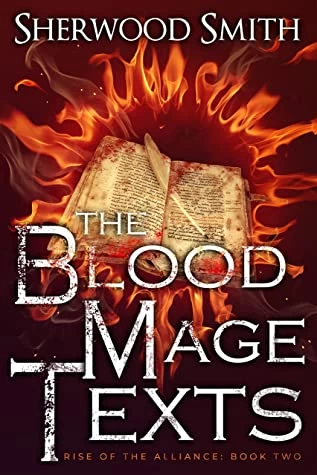The Blood Mage Texts (Rise of the Alliance #2) by Sherwood Smith