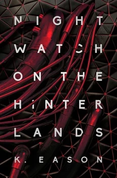 Nightwatch on the Hinterlands (The Weep Series #1) by K. Eason