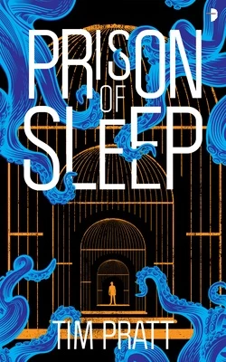 Prison of Sleep (Journals of Zaxony Delatree #2) by Tim Pratt