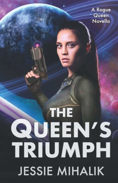 The Queen’s Triumph (Rogue Queen #3) by Jessie Mihalik
