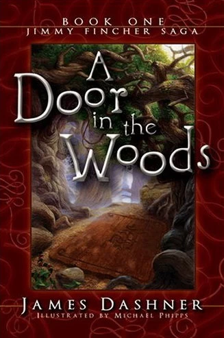 A Door in the Woods (The Jimmy Fincher Saga #1) by James Dashner