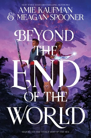 Beyond the End of the World (The Other Side of the Sky #2) by Amie Kaufman, Meagan Spooner