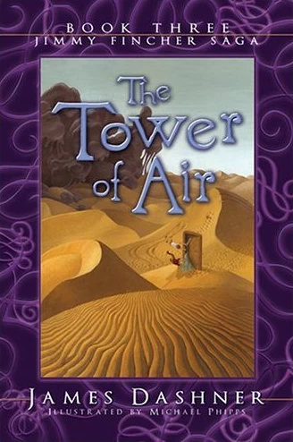 The Tower of Air (The Jimmy Fincher Saga #3) by James Dashner