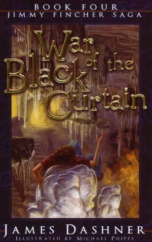 War of the Black Curtain (The Jimmy Fincher Saga #4) by James Dashner