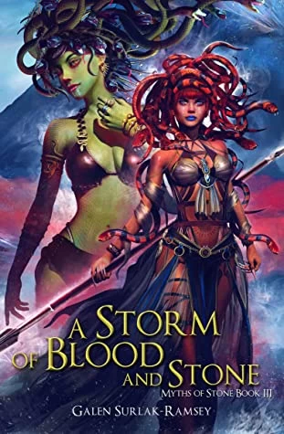 A Storm of Blood and Stone (Myths of Stone #3) by Galen Surlak-Ramsey
