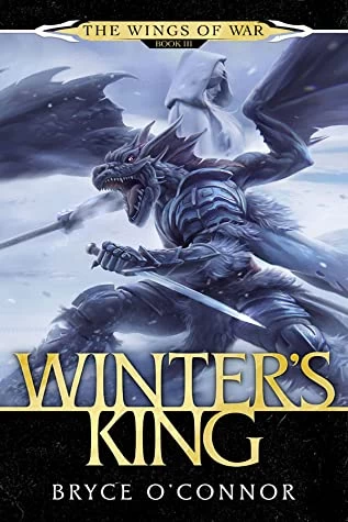Winter's King (The Wings of War #3) by Bryce O'Connor