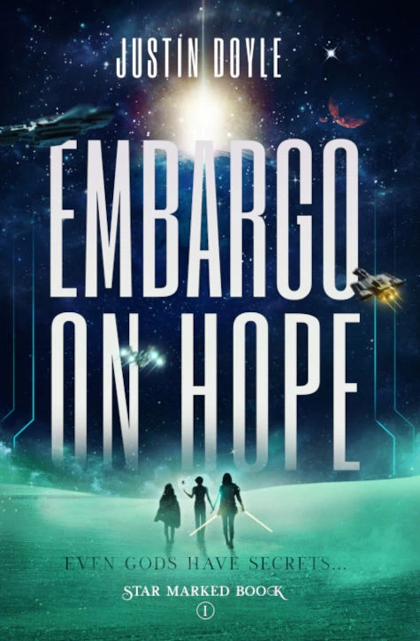 Embargo on Hope (Star Marked #1) by Justin Doyle