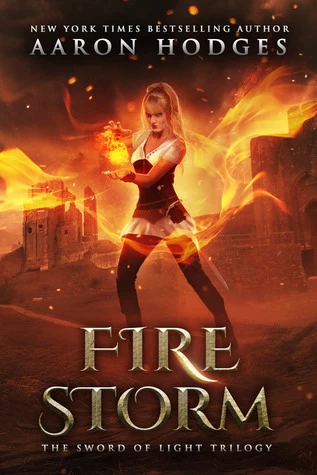 Firestorm (The Sword of Light Trilogy #2) by Aaron Hodges