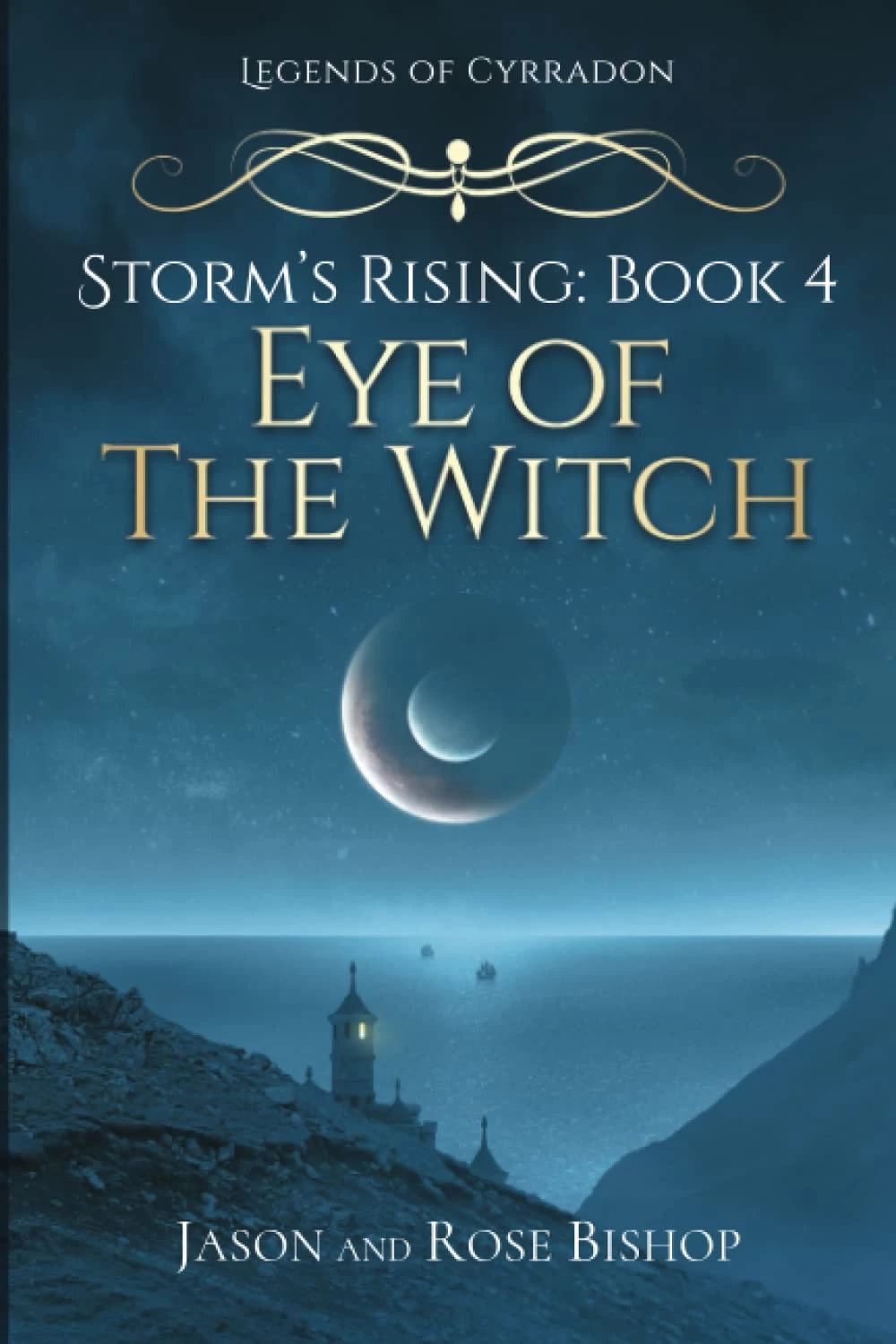 Eye of the Witch (Legends of Cyrradon: Storm's Rising #4) by Jason Bishop, Rose Bishop