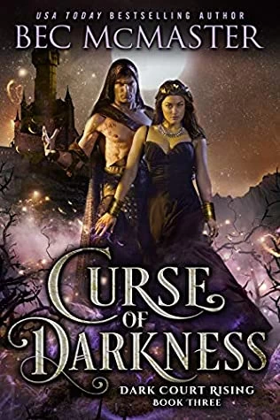 Curse of Darkness (Dark Court Rising #3) by Bec McMaster